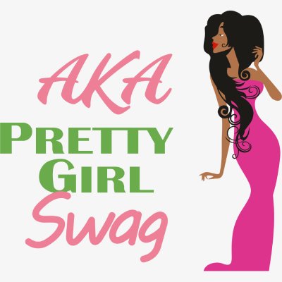 Aka Pretty Girl Swag AKA Pretty Girl Swag SVG - Alpha kappa alpha Svg