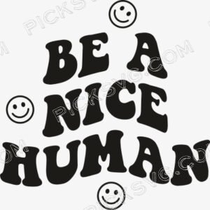 Be A Nice Human Svg - Miscellaneous SVG