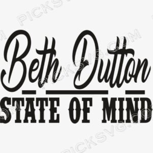 Beth Dutton State of Mind