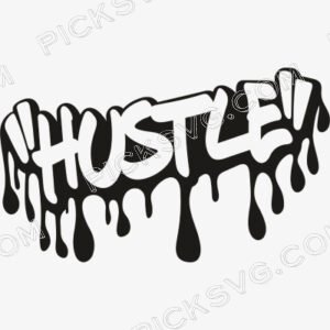 Hustle Dripping Graffiti Svg - Miscellaneous SVG