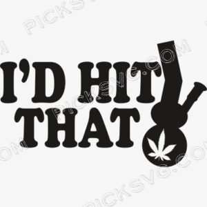 Id Hit That with Pot Leaf Svg - Miscellaneous SVG