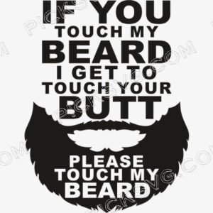 If You Touch My Beard Svg - Miscellaneous SVG