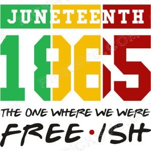 June Teenth svg 3 Juneteenth 1865 The One Where Svg - Miscellaneous SVG
