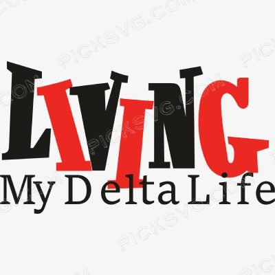 Living My Delta Life Living My Delta Life Svg - Delta sigma theta Svg
