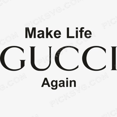 Make Life Gucci Again Svg Make Life Gucci Again Svg - Gucci Logos Svg