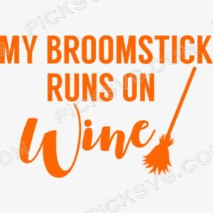 My Broomstick Runs on Wine Halloween Svg - Miscellaneous SVG