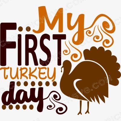 My First Turkey Day Thanksgiving SVG My First Turkey Day Thanksgiving Svg - Miscellaneous SVG