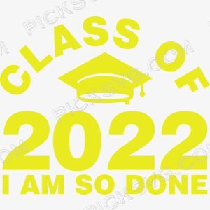 Class of 2022 I Am So Done Svg - Miscellaneous SVG