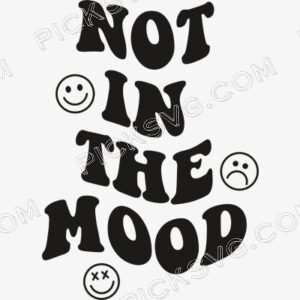 Not in The Mood