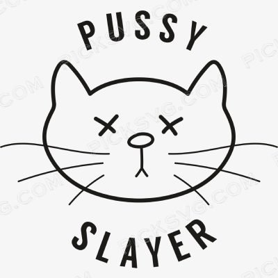 Pussy Slayer Cat Face Funny Pussy Slayer Cat Face Funny Svg - Miscellaneous SVG