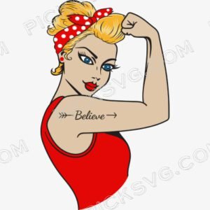 Rosie The Riveter Believe Svg - Miscellaneous SVG