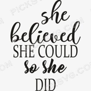 She believed she could so she did