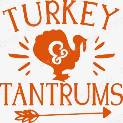 Turkey and Tantrums Thanksgiving SVG Turkey and Tantrums Thanksgiving Svg - Miscellaneous SVG
