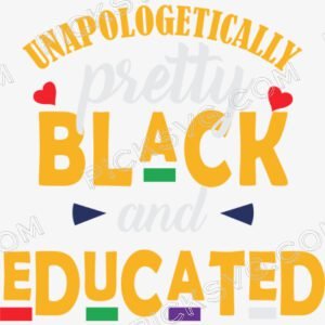 Unapologetically Pretty Black And Educated Svg - Miscellaneous SVG