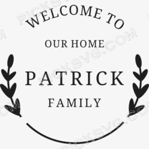 Welcome to Our Home Patrick Family