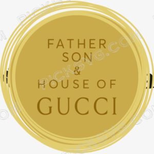 Father Son & House of Gucci Svg
