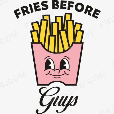 Fries Before Guys Svg Fries Before Guys Svg - Miscellaneous SVG
