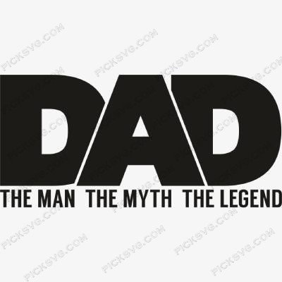 picksvg - Dad The Man The Myth Svg Dad The Man The Myth SVG - Quotes SVG
