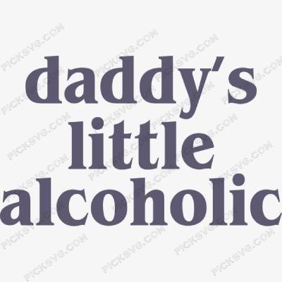 picksvg - Daddy s Little Alcoholic Svg Daddy s Little Alcoholic SVG - Miscellaneous SVG