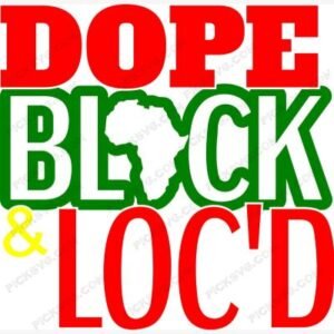 Dope Black And Locd SVG - Quotes SVG