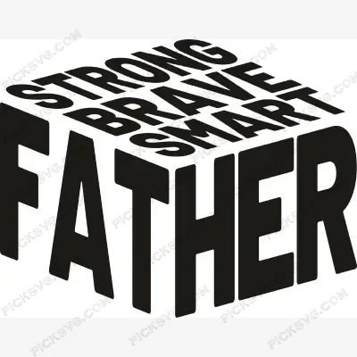 Father Strong Brave Smart Box SVG – Digital File PickSVG Father Strong Brave Smart Box SVG – Digital File PickSVG