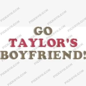 Go Taylor s Boyfriend SVG