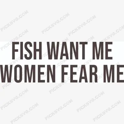 Fish Want Me Women Fear Me SVG PickSVG Fish Want Me Women Fear Me SVG - Miscellaneous SVG