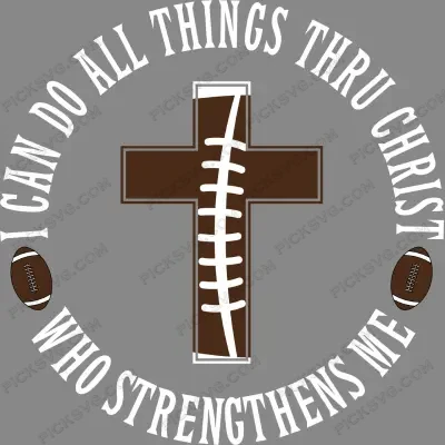 I Can Do All Things Thru Christ Who Strengthens Me Football I Can Do All Things Thru Christ Who Strengthens Me Football SVG - Quotes SVG