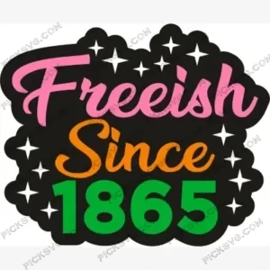 Juneteenth Freeish since 1865 SVG PickSVG